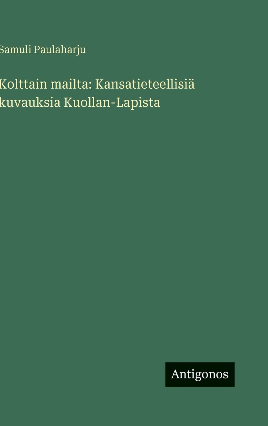 Kolttain mailta: Kansatieteellisiä kuvauksia Kuollan-Lapista