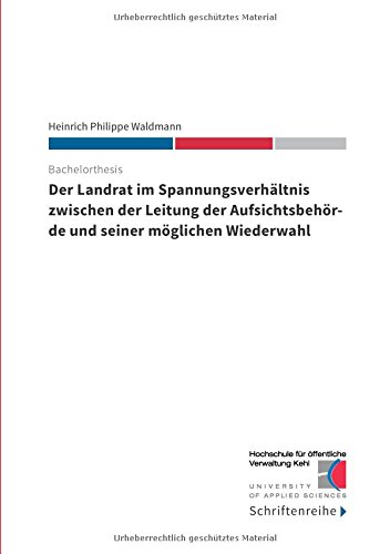 Der Landrat im Spannungsverhältnis zwischen der Leitung der Aufsichtsbehörde und seiner möglichen Wiederwahl