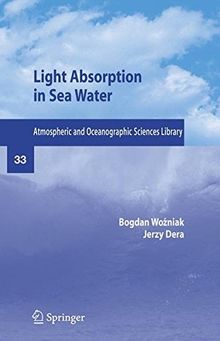 Light Absorption in Sea Water (Atmospheric and Oceanographic Sciences Library, Band 33)