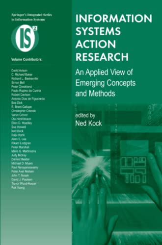 Information Systems Action Research: An Applied View of Emerging Concepts and Methods (Integrated Series in Information Systems, Band 13)