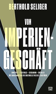 Vom Imperiengeschäft: Wie Großkonzerne die kulturelle Vielfalt zerstören (Critica Diabolis)