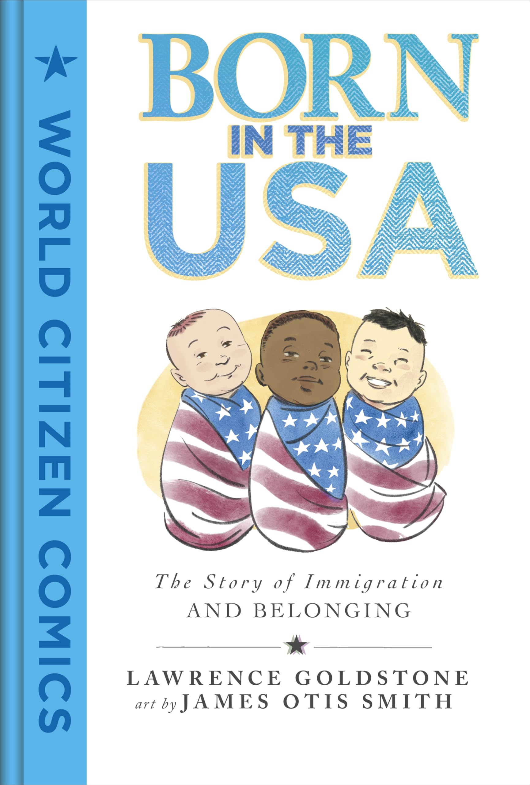 Born in the USA: The Story of Immigration and Belonging (World Citizen Comics)