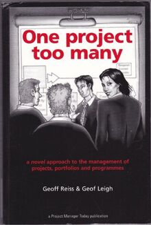 One Project Too Many: A Novel Approach to the Management of Projects, Portfolios and Programmes