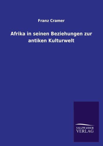 Afrika in seinen Beziehungen zur antiken Kulturwelt