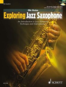 Exploring Jazz Saxophone: An Introduction to Jazz Harmony, Technique and Improvisation. Alt-Saxophon. Ausgabe mit CD. (Schott Pop-Styles)