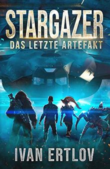 Stargazer: Das letzte Artefakt (After Terra, Band 1)