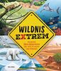 Wildnis extrem – Die besten Überlebenstricks der Tiere, Pflanzen und Menschen: Sachbilderbuch für Kinder ab 6 Jahren