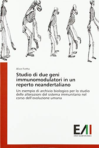 Studio di due geni immunomodulatori in un reperto neandertaliano: Un esempio di archivio biologico per lo studio delle alterazioni del sistema immunitario nel corso dell'evoluzione umana