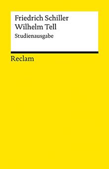 Wilhelm Tell. Studienausgabe: Schauspiel (Reclams Universal-Bibliothek)