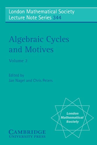 Algebraic Cycles and Motives: 2 (London Mathematical Society Lecture Note Series, Band 344)