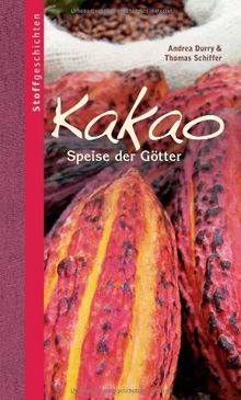 Kakao: Speise der Götter