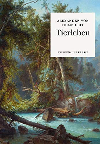 Friedenauer Presse Drucke   Tierleben - Alexander von Humboldt Gebunden