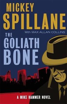 The Goliath Bone: A Mike Hammer Novel (Mike Hammer 14)