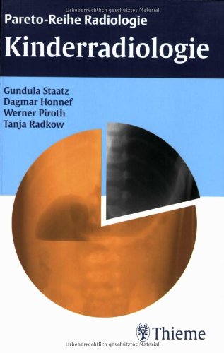 Pareto-Reihe Radiologie   Kinderradiologie - Gundula Staatz Dagmar Honnef Werner Piroth Tanja Radkow Kartoniert (TB)