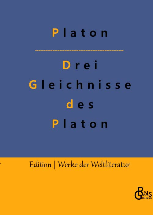 Drei Gleichnisse des Platon: Höhlengleichnis, Sonnengleichnis und Liniengleichnis