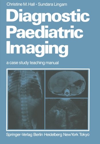Diagnostic Paediatric Imaging: a case study teaching manual