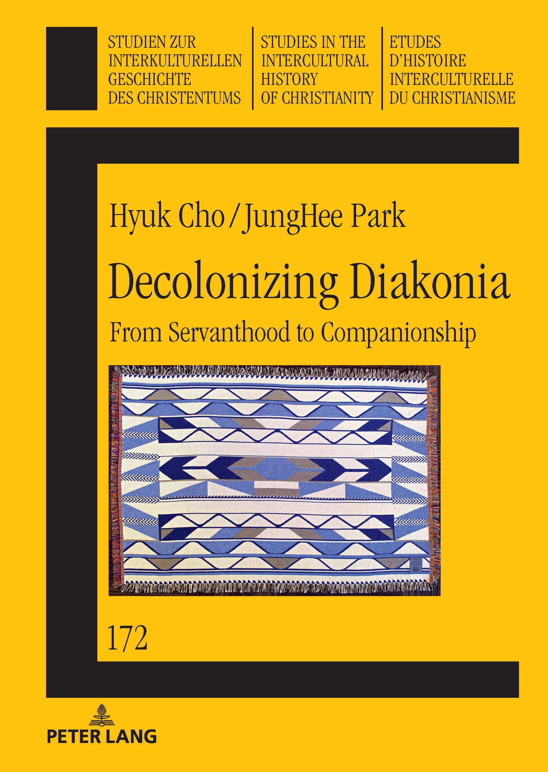 Decolonizing Diakonia: From Servanthood to Companionship (Studien zur interkulturellen Geschichte des Christentums / Etudes d'histoire interculturelle ... History of Christianity, Band 172)