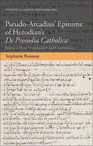 Pseudo-Arcadius' Epitome of Herodian's De Prosodia Catholica (Oxford Classical Monographs)