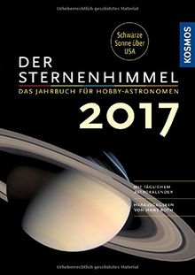 Der Sternenhimmel 2017: Das Jahrbuch für Hobby-Astronomen