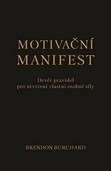 Motivační manifest: Devět pravidel pro utvrzení vlastní osobní síly (2018)