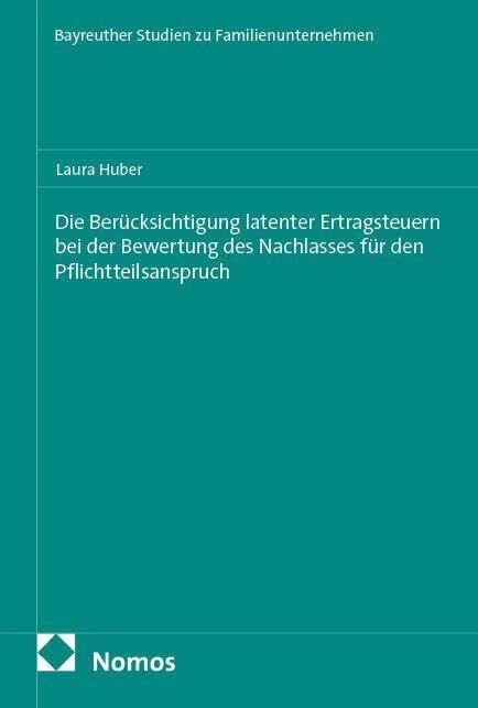 Die Berücksichtigung latenter Ertragsteuern bei der Bewertung des Nachlasses für den Pflichtteilsanspruch