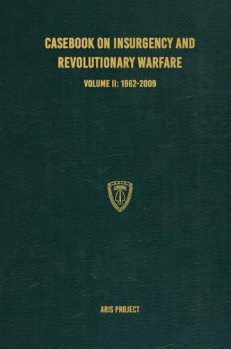 Casebook on Insurgency and Revolutionary Warfare Volume II: 1962-2009