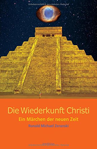 Die Wiederkunft Christi: Ein Märchen der neuen Zeit