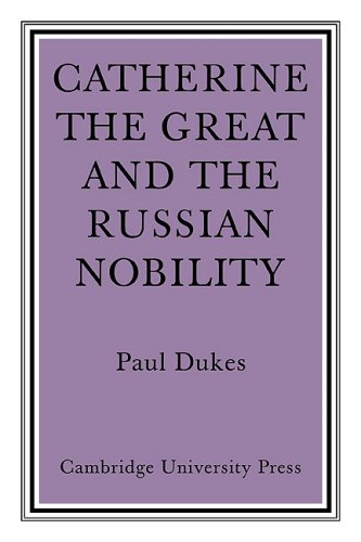 Catherine the Great Russian Nobilty: A Study Based on the Materials of the Legislative Commission of 1767