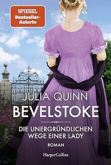 Bevelstoke – Die unergründlichen Wege einer Lady: Roman | Von der Autorin des Weltbestsellerphänomens BRIDGERTON