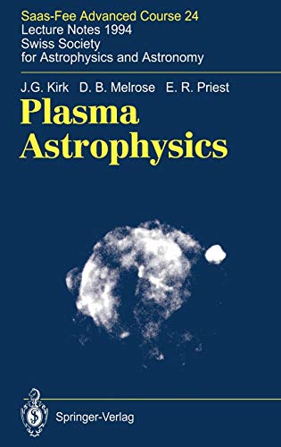 Plasma Astrophysics: Saas-Fee Advanced Course 24. Lecture Notes 1994. Swiss Society for Astrophysics and Astronomy