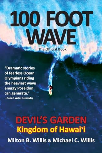 Willis, Milton B 100 Foot Wave The Official Book, Devil's Garden Kingdom Of Hawaii