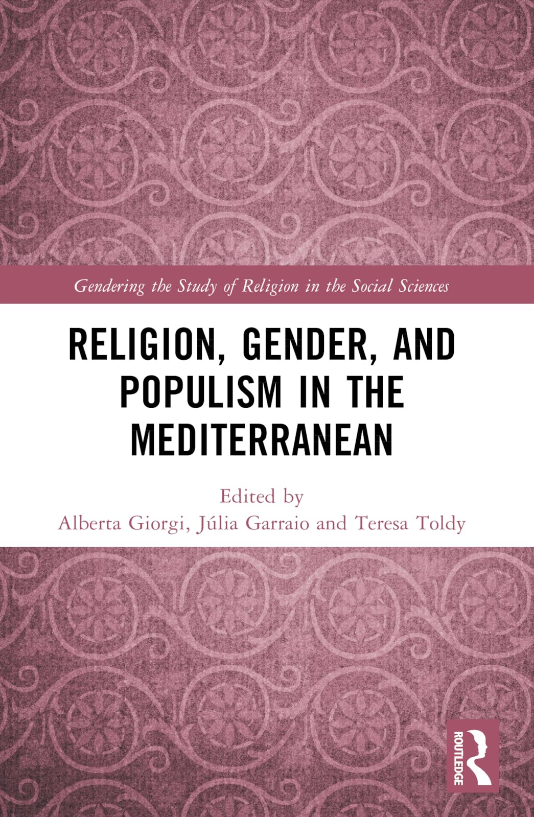 Religion, Gender, and Populism in the Mediterranean (Gendering the Study of Religion in the Social Sciences)