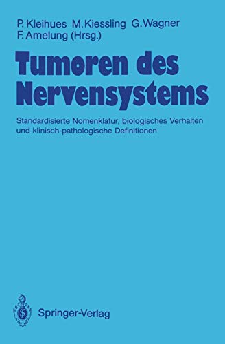 Tumoren des Nervensystems: Standardisierte Nomenklatur, biologisches Verhalten und klinisch-pathologische Definitionen