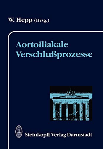 Aortoiliakale Verschlußprozesse (Berliner Gefäßchirurgische Reihe, 4, Band 4)