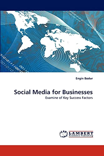 Social Media for Businesses: Examine of Key Success Factors