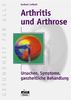 Arthritis und Arthrose: Ursachen, Symptome, ganzheitliche Behandlung