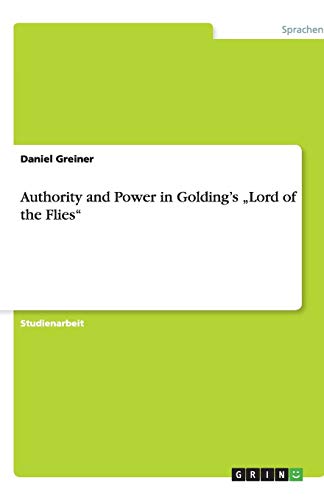Authority and Power in Golding¿s ¿Lord of the Flies¿