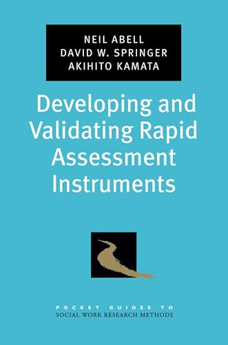 Developing and Validating Rapid Assessment Instruments (Pocket Guides to Social Work Research Methods)