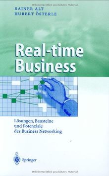 Real-time Business: Lösungen, Bausteine und Potenziale des Business Networking (Business Engineering)
