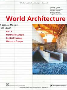 World Architecture 1900-2000: A Critical Mosaic: Northern Europe, Central Europe and Western Europe: 3