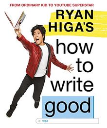 Ryan Higa's How to Write Good