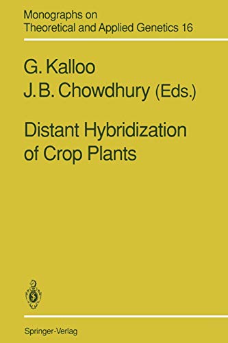 Distant Hybridization of Crop Plants (Monographs on Theoretical and Applied Genetics, 16, Band 16)