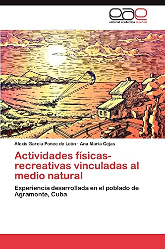 Actividades físicas-recreativas vinculadas al medio natural: Experiencia desarrollada en el poblado de Agramonte, Cuba
