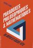 Paradoxes philosophiques et mathématiques : 85 défis et casse-tête