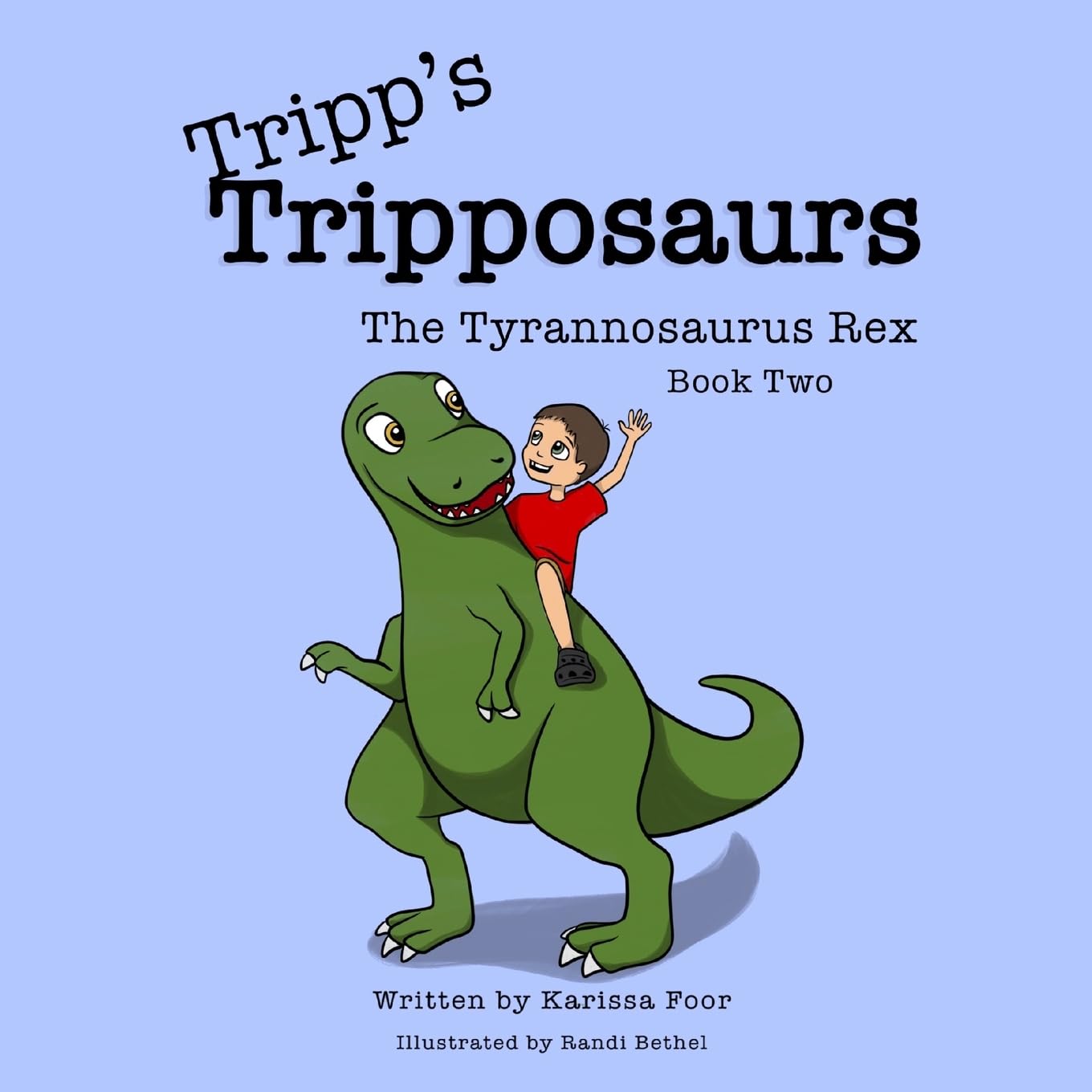 Tripp's Tripposaurs-The Tyrannosaurus Rex Book 2: Tripp's Tripposaurs