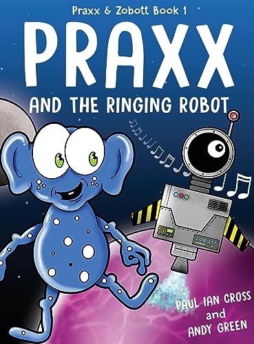 Praxx and the Ringing Robot (Praxx & Zobott, Band 1)