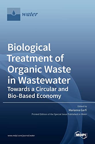 Biological Treatment of Organic Waste in Wastewater-Towards a Circular and Bio-Based Economy