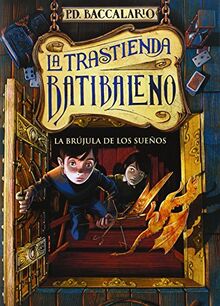 La trastienda Batibaleno 2. La brújula de los sueños