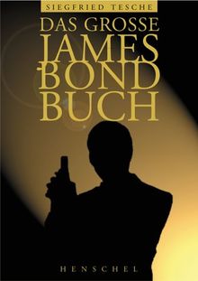 Das große James-Bond-Buch. Das ultimative Fan- Buch.