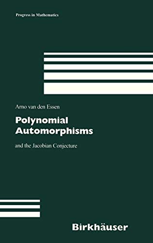 Polynomial Automorphisms. and the Jacobian Conjecture (Progress in Mathematics Vol. 190) (Progress in Mathematics, 190, Band 190)